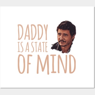 Daddy is a state of mind  - Pedro Pascal Posters and Art